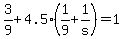 3%2F9++%2B+4.5%281%2F9++%2B+1%2Fs%29+=+1