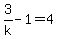 3%2Fk-1=4