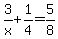 3%2Fx%2B1%2F4=5%2F8