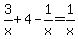 3%2Fx%2B4-1%2Fx=1%2Fx