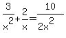 3%2Fx%5E2+%2B+2%2Fx+=+10%2F%282x%5E2%29