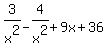 3%2Fx%5E2+-+4%2Fx%5E2+%2B+9x+%2B+36%29