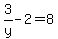 3%2Fy-2=8