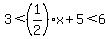 3%3C%281%2F2%29%2Ax%2B5%3C6