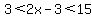 3%3C2x-3%3C15