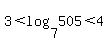 3%3Clog%287%2C+505%29%3C4
