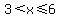 3%3Cx%3C=6