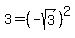 3=%28-sqrt%283%29%29%5E2