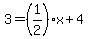 3=%281%2F2%29x%2B4