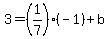 3=%281%2F7%29%28-1%29%2Bb