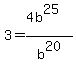3=%284b%5E25%29%2Fb%5E20