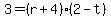 3=%28r%2B4%29%2A%282-t%29