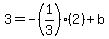 3=+-%281%2F3%29%282%29%2Bb