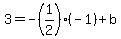 3=-%281%2F2%29%28-1%29%2Bb