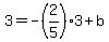 3=-%282%2F5%293%2Bb