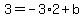3=-3%2A2%2Bb