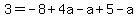 3=-8%2B4a-a%2B5-a