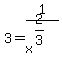 3=1%2Fx%5E%282%2F3%29