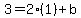 3=2%281%29%2Bb