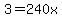 3=240x