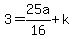 3=25a%2F16%2Bk