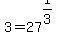 3=27%5E%281%2F3%29