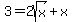 3=2sqrt%28x%29%2Bx