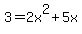 3=2x%5E2%2B5x