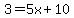 3=5x%2B10