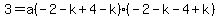 3=a%28-2-k%2B4-k%29%28-2-k-4%2Bk%29
