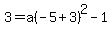 3=a%28-5%2B3%29%5E2-1
