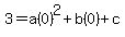 3=a%280%29%5E2%2Bb%280%29%2Bc