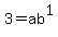 3=ab%5E1