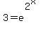 3=e%5E%282%5Ex%29