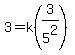 3=k%283%2F5%5E2%29