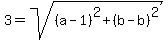 3=sqrt%28%28a-1%29%5E2%2B%28b-b%29%5E2%29