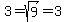 3=sqrt%289%29=3