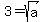 3=sqrt%28a%29