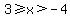 3%3E=x%3E-4