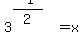 3%5E%28%28-1%29%2F2%29+=+x