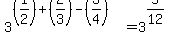 3%5E%28%281%2F2%29%2B%282%2F3%29-%283%2F4%29%29=3%5E%285%2F12%29
