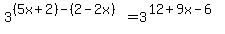 3%5E%28%285x+%2B+2%29+-+%282+-+2x%29%29+=+3%5E%2812+%2B+9x+-+6%29