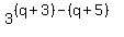 3%5E%28%28q%2B3%29-%28q%2B5%29%29