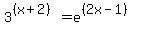 3%5E%28%28x%2B2%29%29+=+e%5E%28%282x-1%29%29