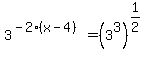 3%5E%28-2%28x-4%29%29=%283%5E3%29%5E%281%2F2%29