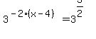 3%5E%28-2%28x-4%29%29=3%5E%283%2F2%29