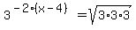3%5E%28-2%28x-4%29%29=sqrt%283%2A3%2A3%29