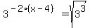 3%5E%28-2%28x-4%29%29=sqrt%283%5E3%29