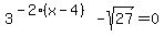 3%5E%28-2%28x-4%29%29-sqrt%2827%29=0
