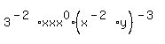 \"3%5E%28-2%29xxx%5E0%28x%5E%28-2%29y%29%5E%28-3%29\"